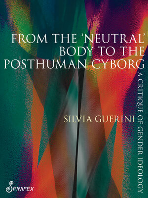 cover image of From the 'Neutral' Body to the Postmodern Cyborg